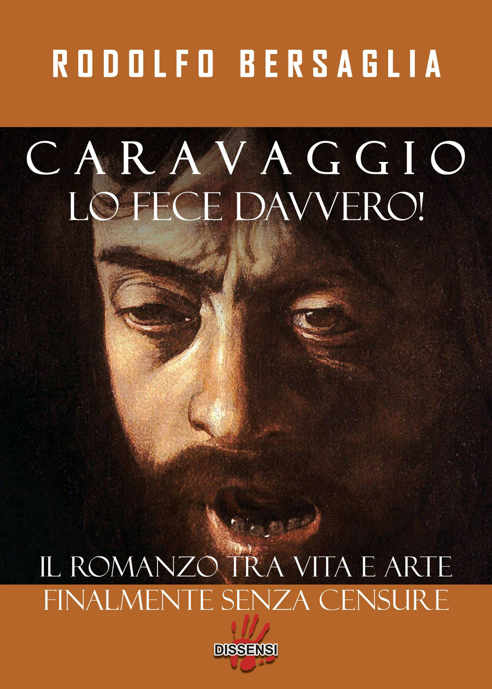 Caravaggio lo fece davvero! Il romanzo tra vita e arte