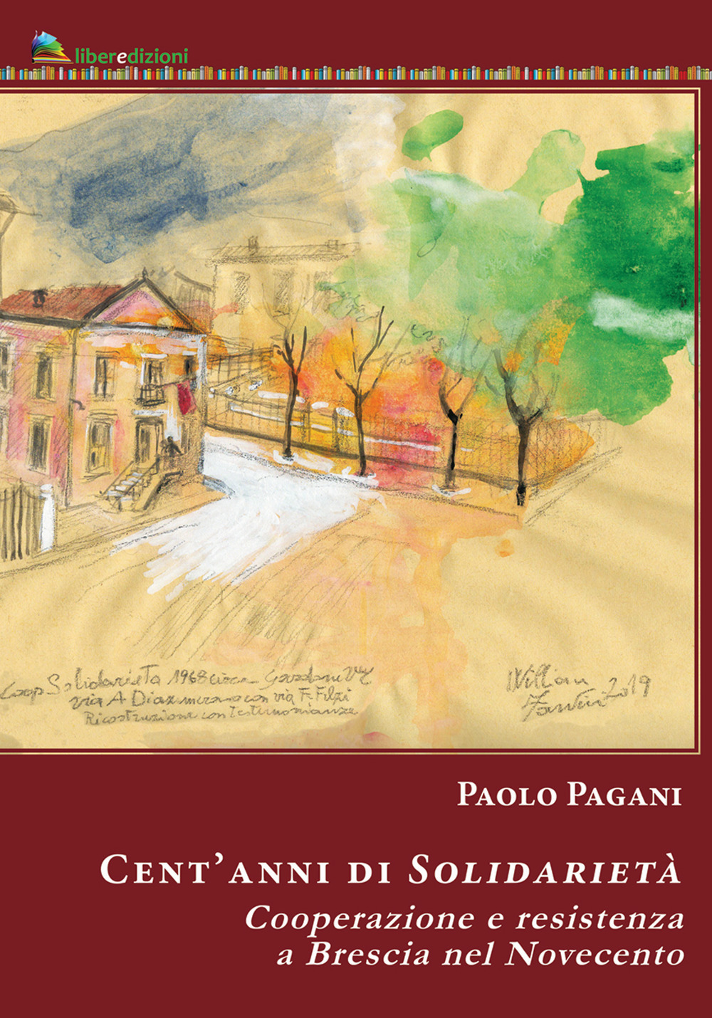 Cent'anni di solidarietà. Cooperazione e resistenza a Brescia nel Novecento
