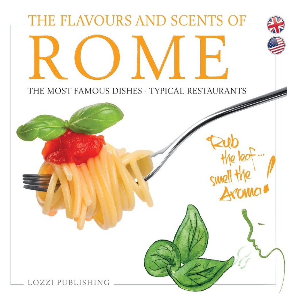 The flavours and scents of Rome. The most famous dishes. Typical restaurants