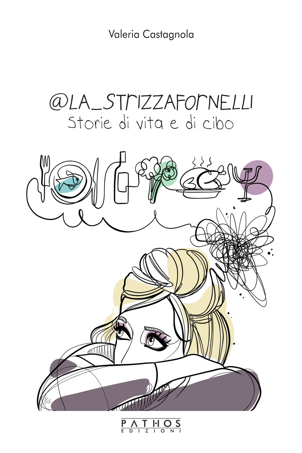 @La_Strizzafornelli. Storie di vita e di cibo