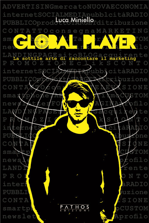 Global player. La sottile arte di raccontare il marketing