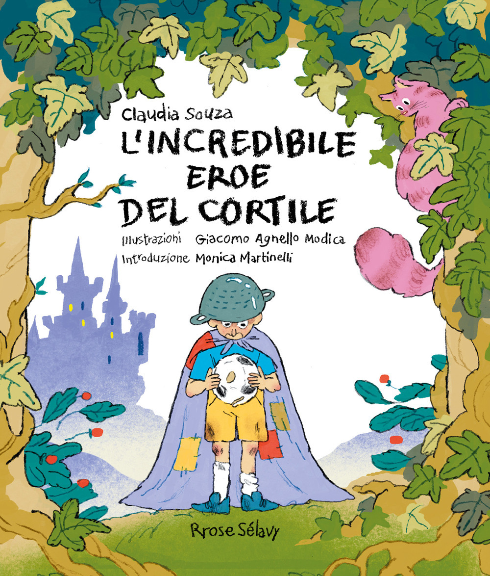 L'incredibile eroe del cortile. Ediz. illustrata