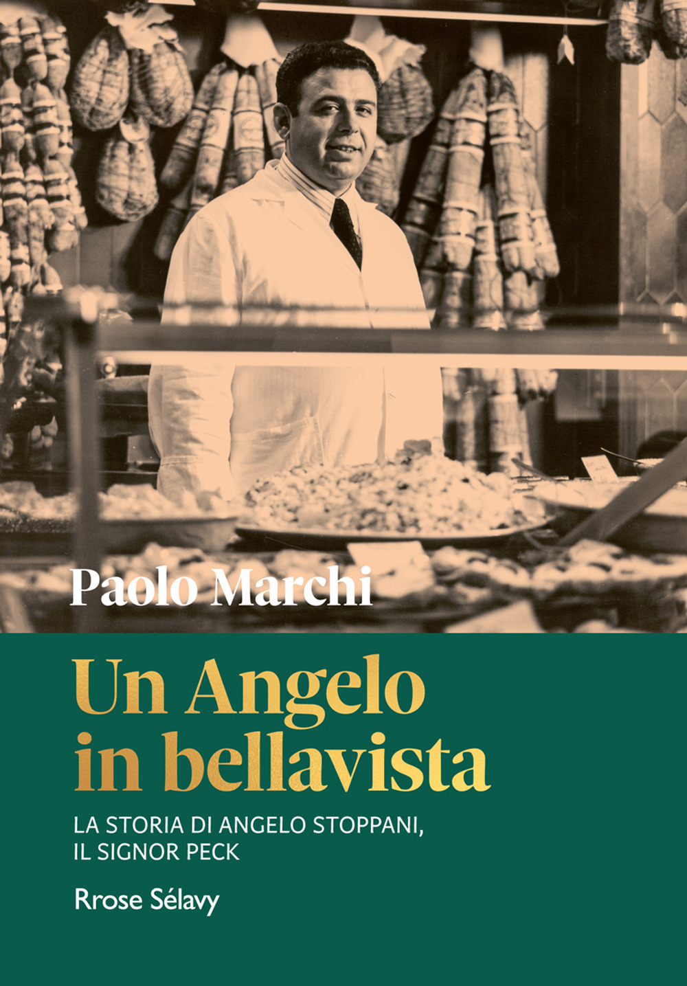 Un Angelo in bellavista. La storia di Angelo Stoppani, il Signor Peck