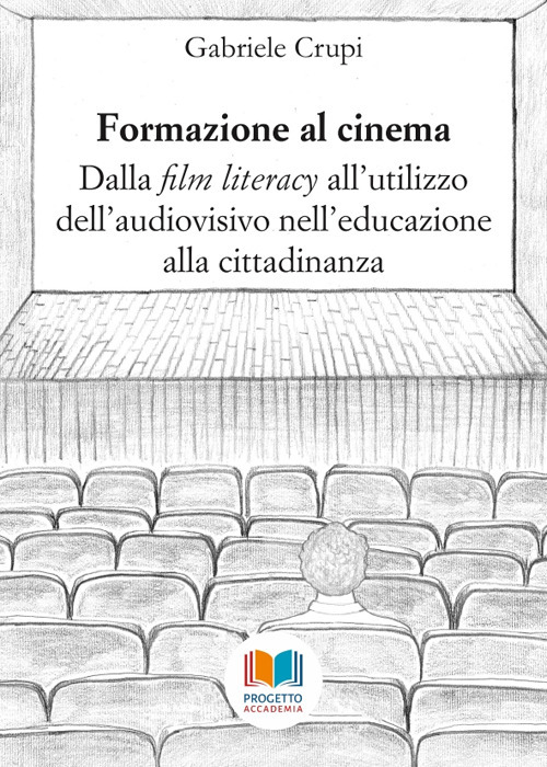 Formazione al cinema. Dalla «film literacy» all'utilizzo dell'audiovisivo nell'educazione alla cittadinanza