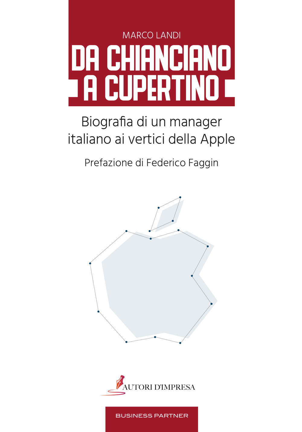 Da Chianciano a Cupertino. Biografia di un manager italiano ai vertici della Apple