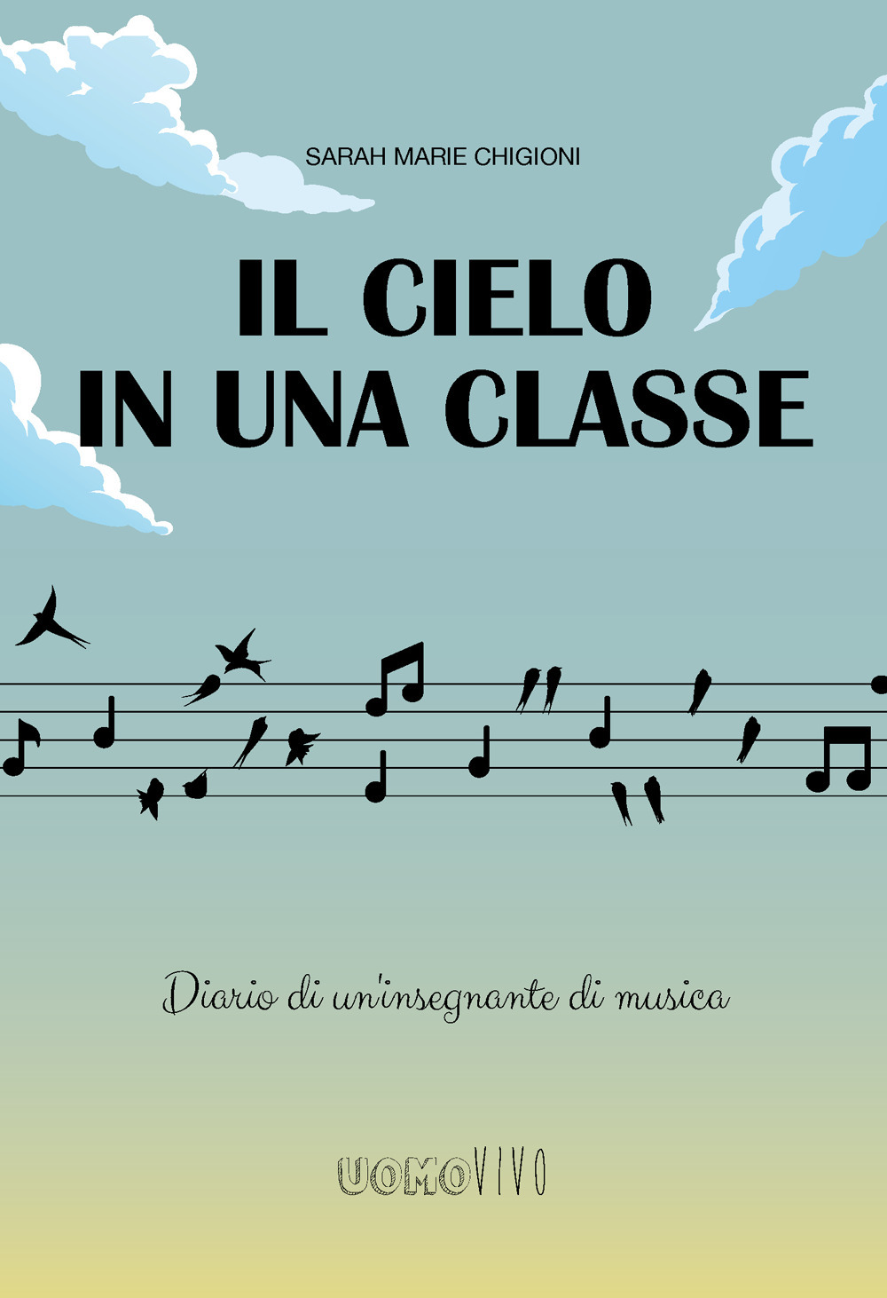 Il cielo in una classe. Diario di un'insegnante di musica