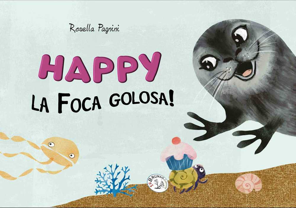 Happy la foca golosa! Ediz. a caratteri grandi