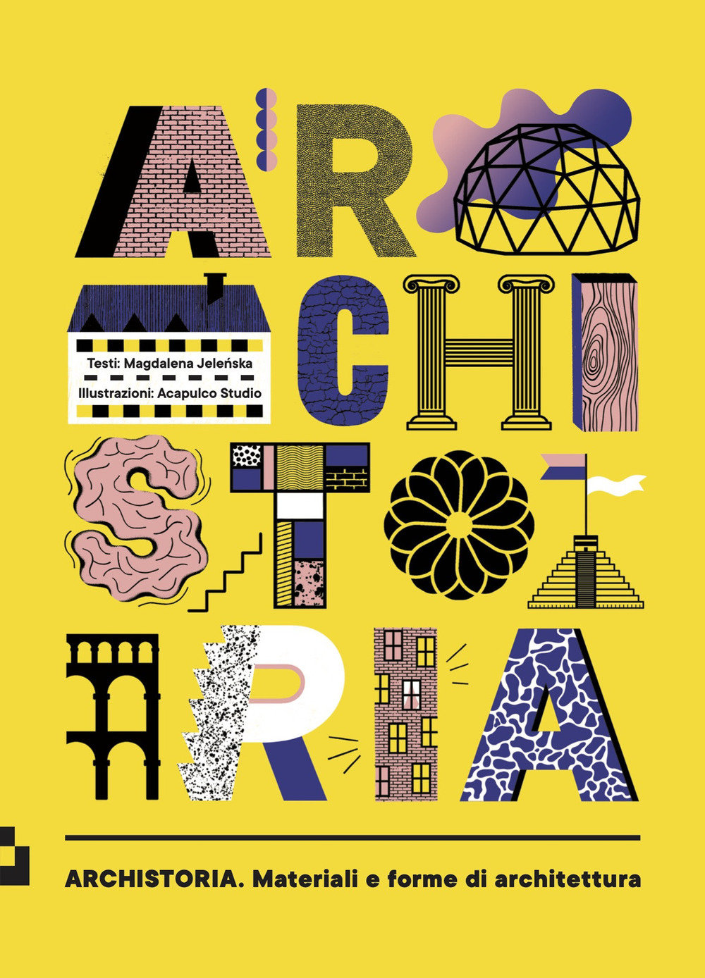 Archistoria. Materiali e forme di architettura. Ediz. a colori