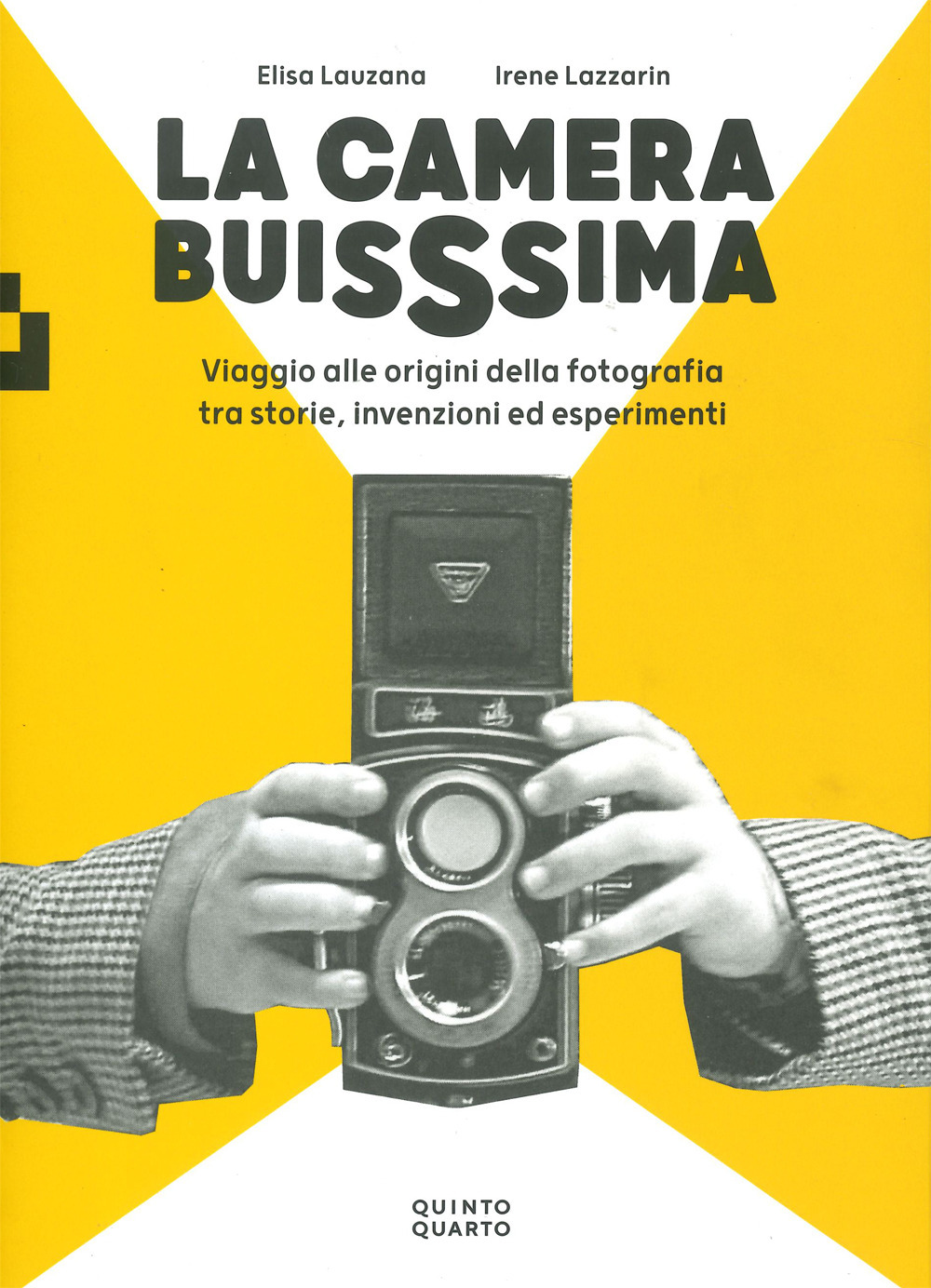 La camera buissima. Viaggio alle origini della fotografia tra storie, invenzioni ed esperimenti. Ediz. illustrata