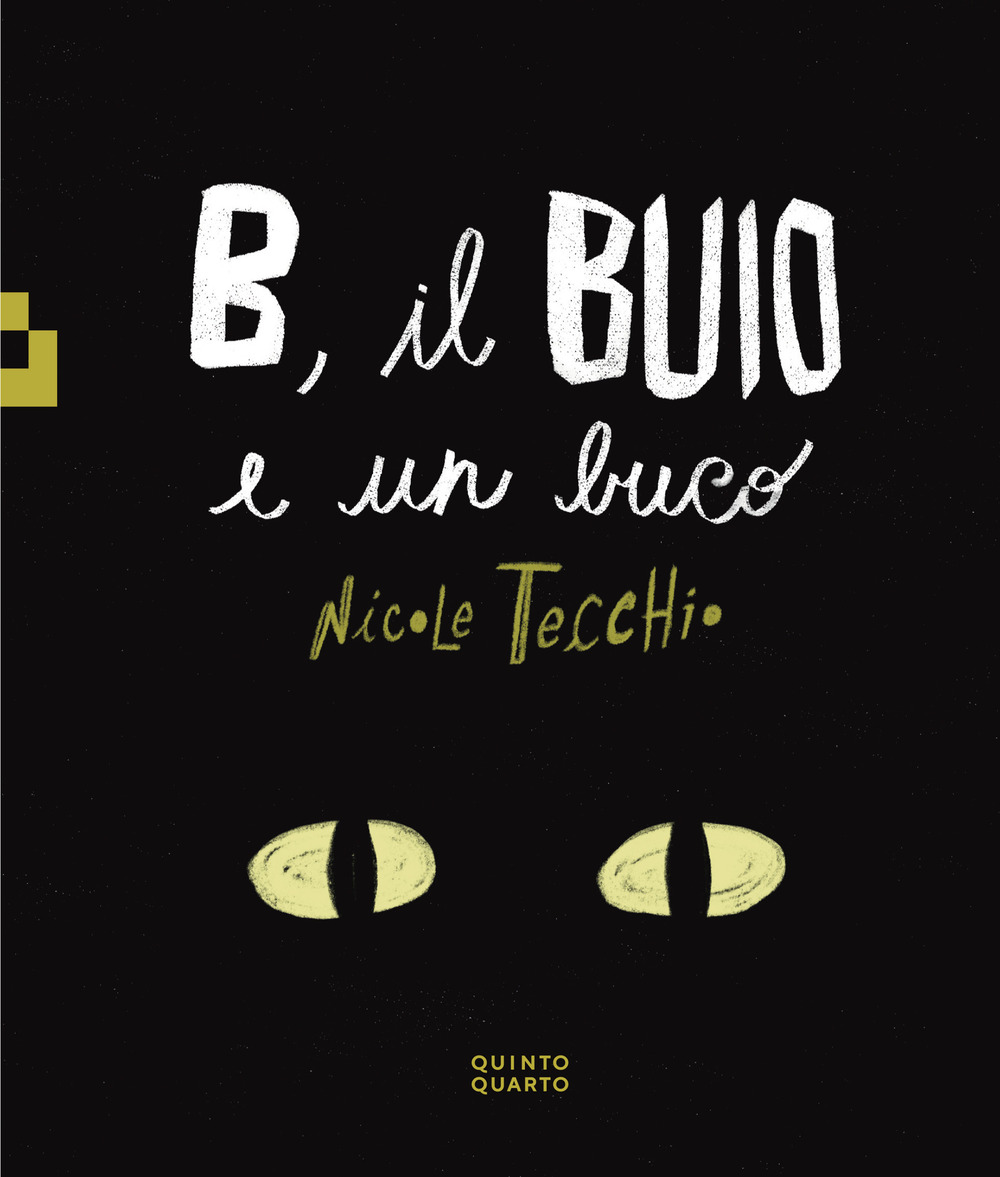 B, il buio e un buco. Ediz. a colori