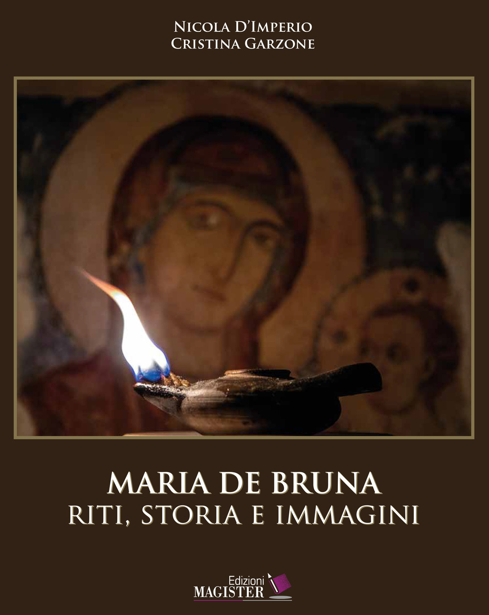 Maria De Bruna. Riti, storia e immagini. Ediz. a colori