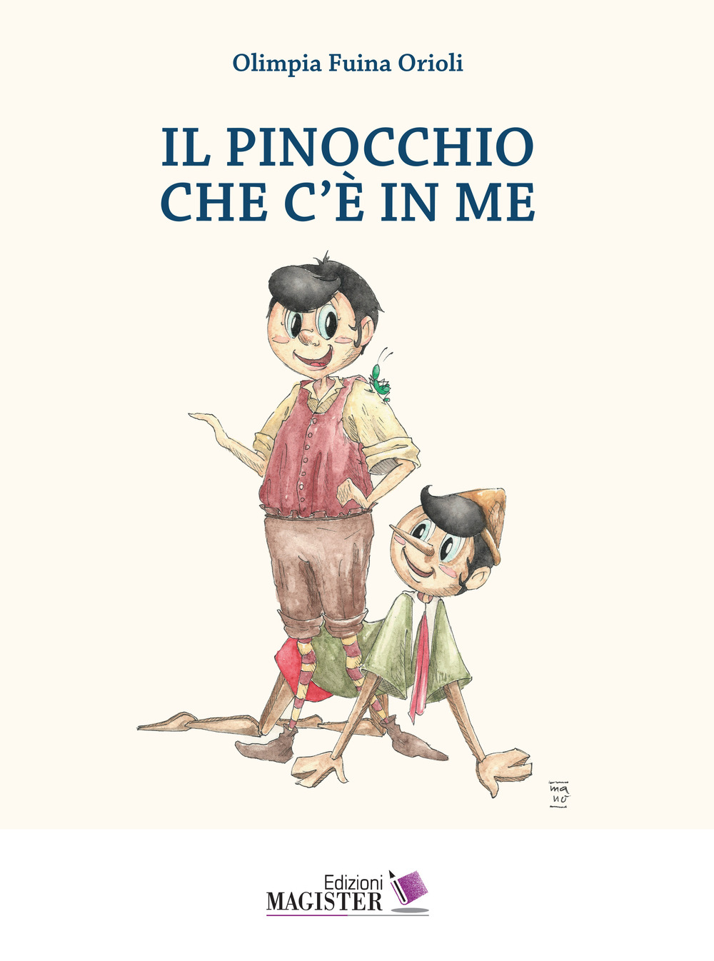 Il pinocchio che c'è in me. Ediz. per la scuola