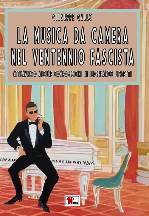La musica da camera nel ventennio fascista. Attraverso alcune composizioni di Ildebrando Pizzetti. Ediz. critica