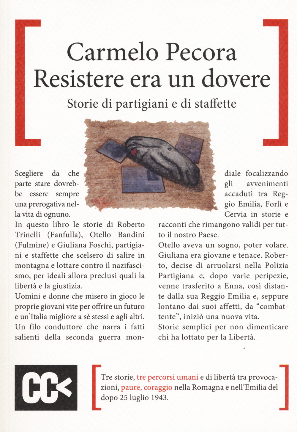 Resistere era un dovere. Storie di partigiani e di staffette