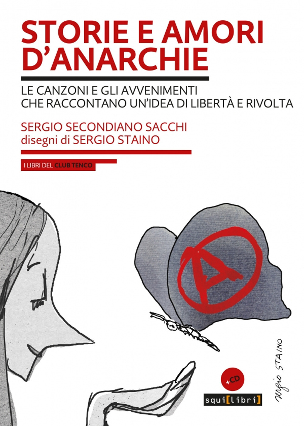 Storie e amori d'anarchie. Le canzoni e gli avvenimenti che raccontano un'idea di libertà e rivolta. Con CD-Audio