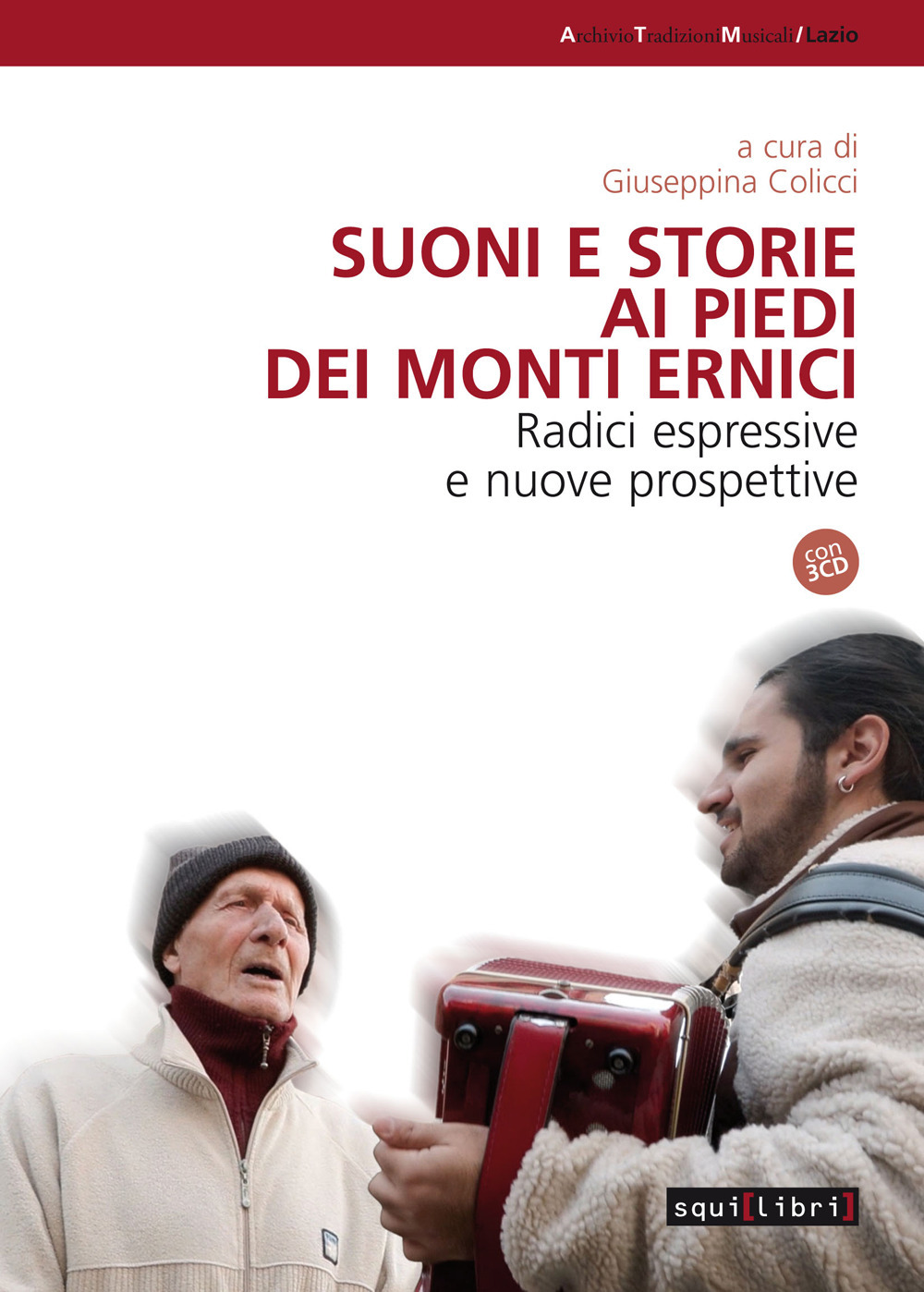 Suoni e storie ai piedi dei Monti Ernici. Radici espressive e nuove proposte. Con CD-Audio