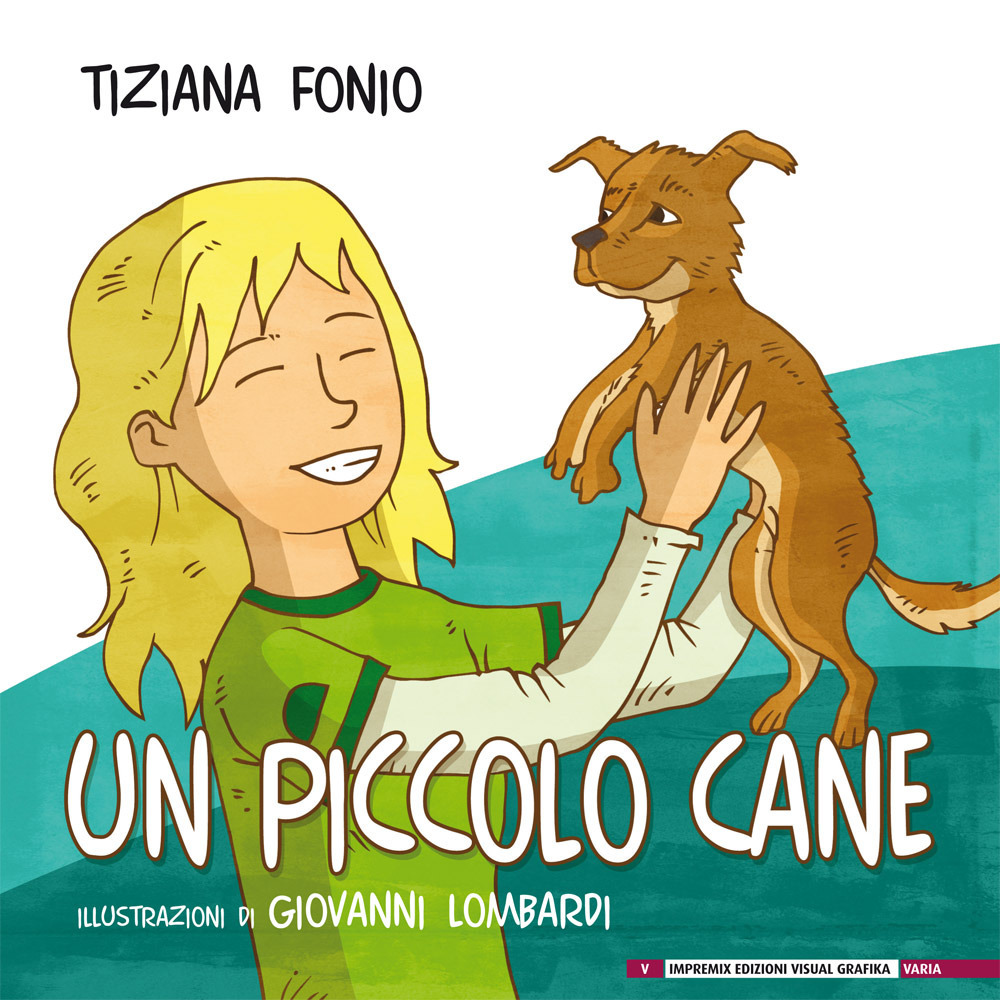 Un piccolo cane. Ediz. illustrata