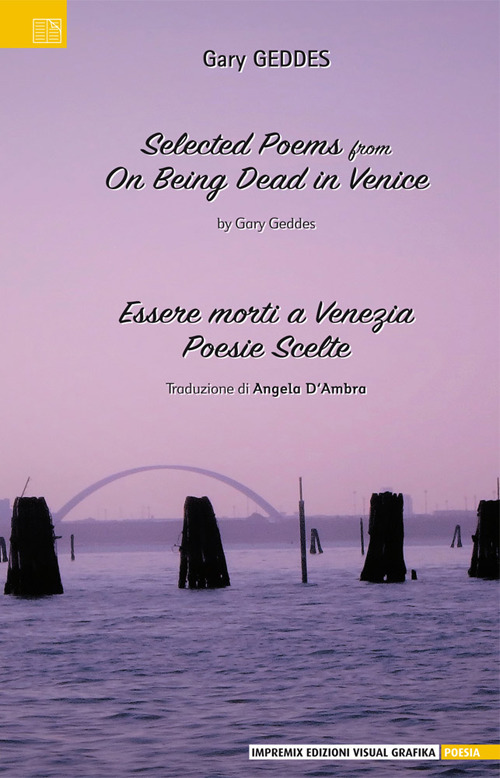 Essere morti a venezia. Poesie scelte. Ediz. italiana e inglese