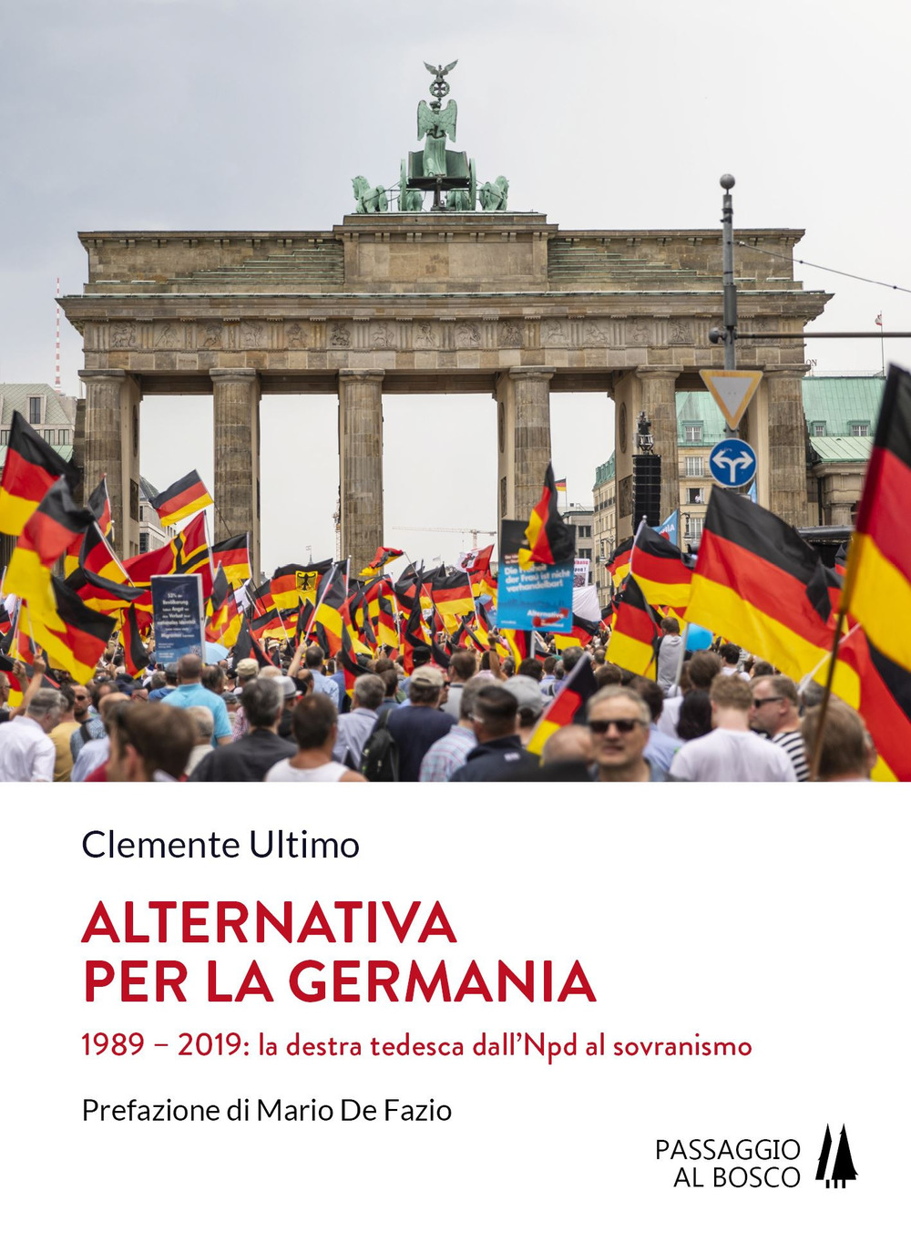 Alternativa per la Germania. 1989-2019: la destra tedesca dall'Npd al sovranismo