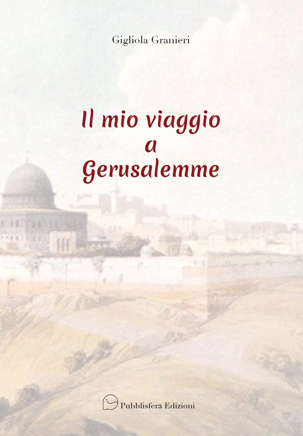 Il mio viaggio a Gerusalemme