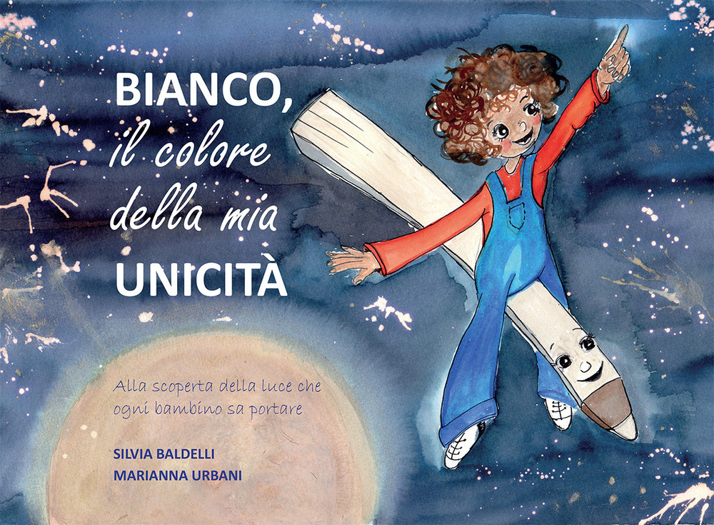 Bianco. Il colore della mia unicità. Ediz. illustrata