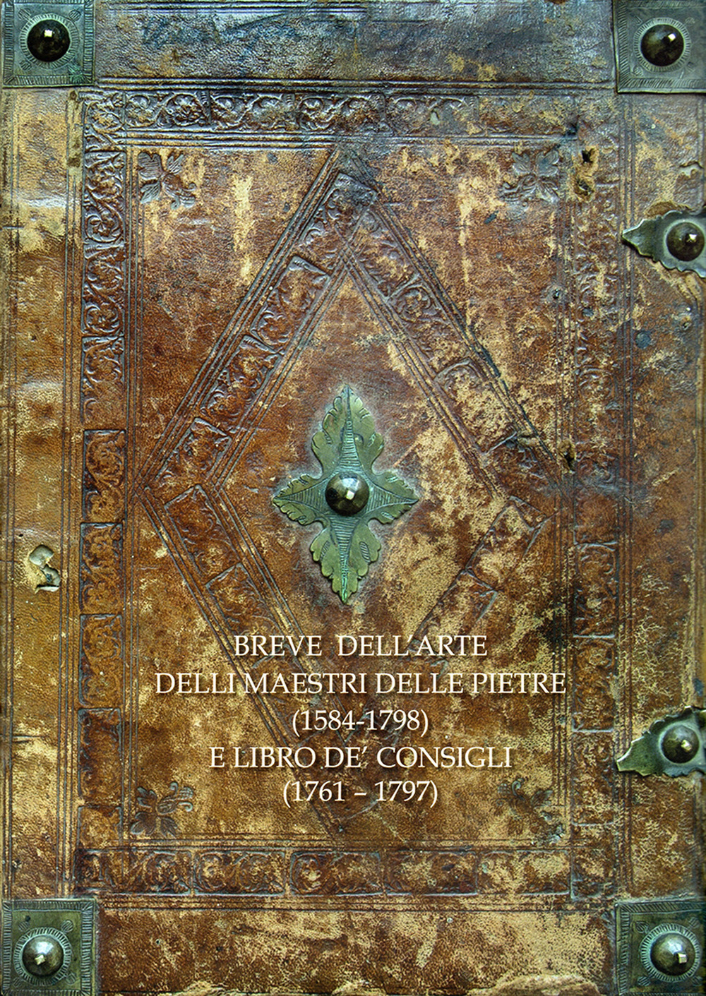 Breve dell'arte delle pietre (1584-1798) e Libro de' Consigli (1761-1797)