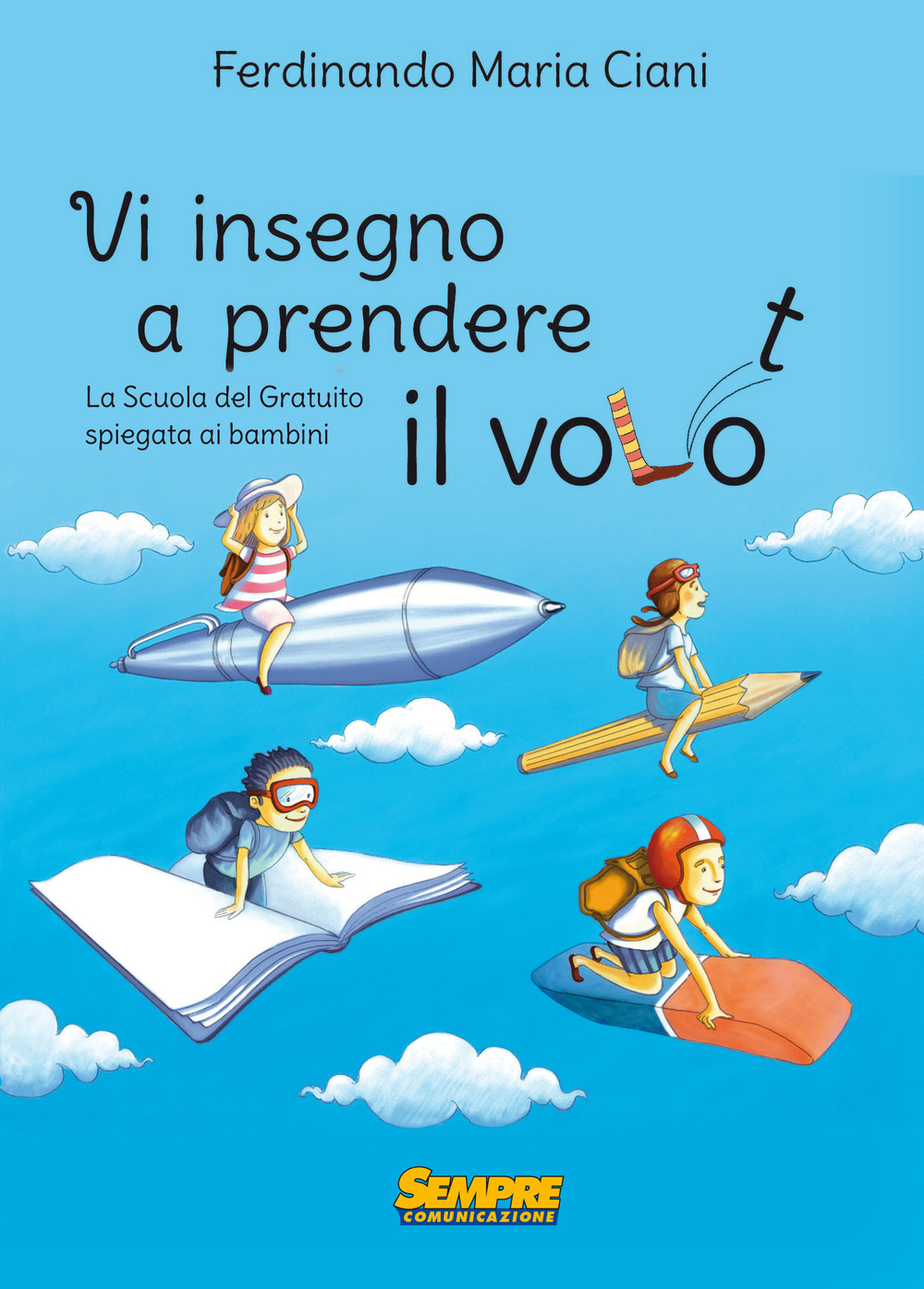 Vi insegno a prendere il volo. La «scuola del gratuito» spiegata ai bambini