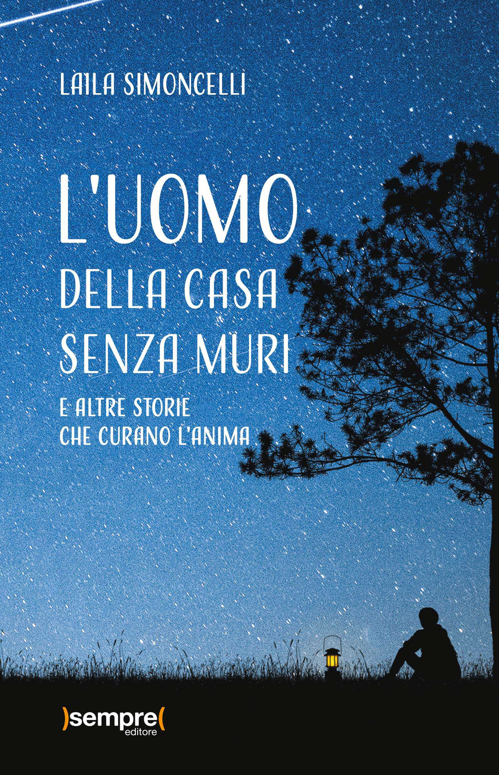 L'uomo della casa senza muri e altre storie che curano l'anima