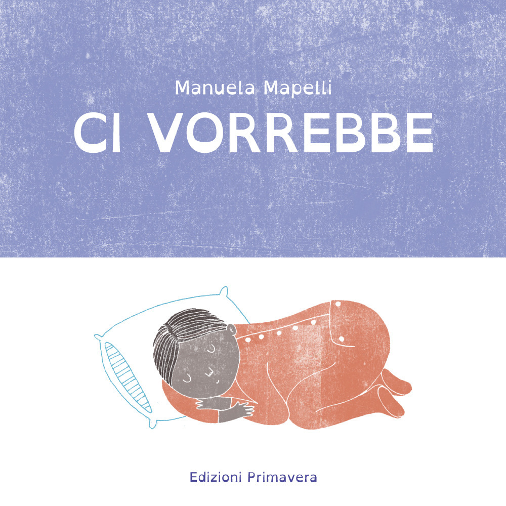 Ci vorrebbe. Ediz. illustrata