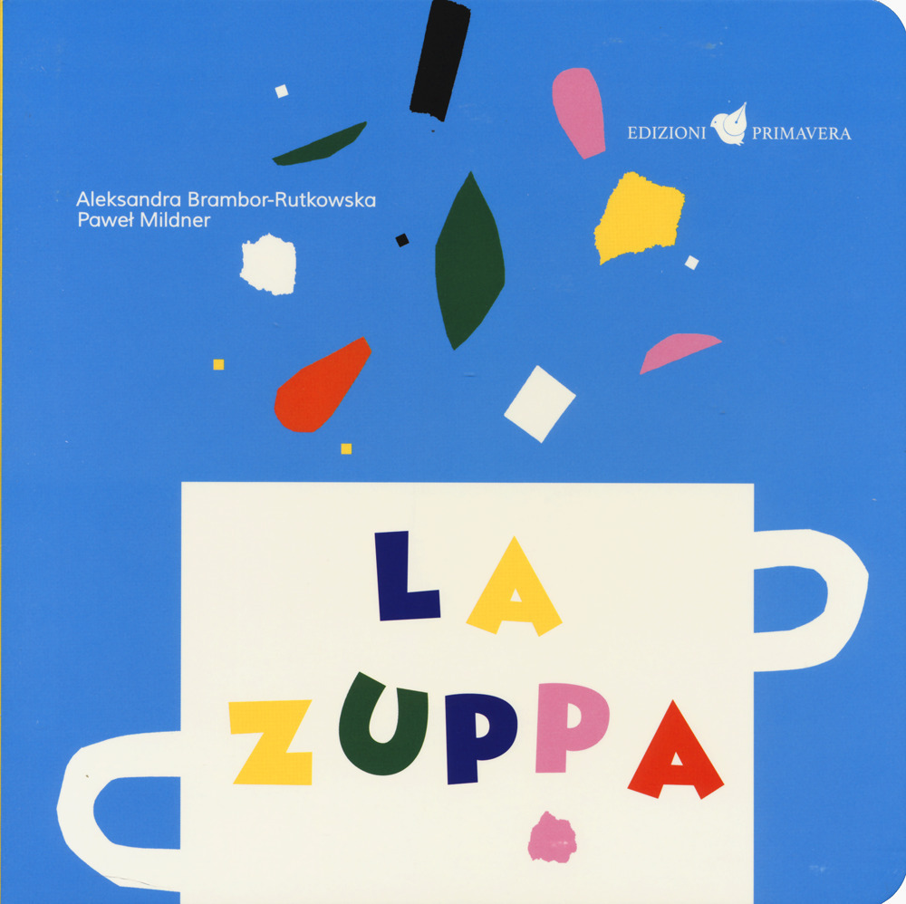 La zuppa. Ediz. a colori