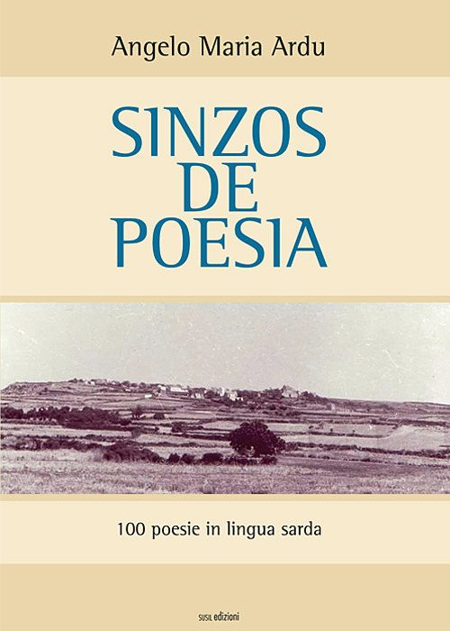 Sinzos de poesia. 100 poesie in lingua sarda