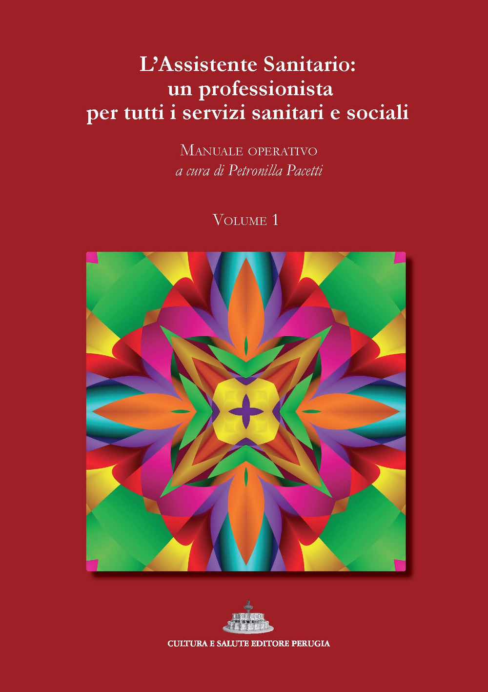 L'assistente sanitario: un professionista per tutti i servizi sanitari e sociali. Manuale operativo. Vol. 1