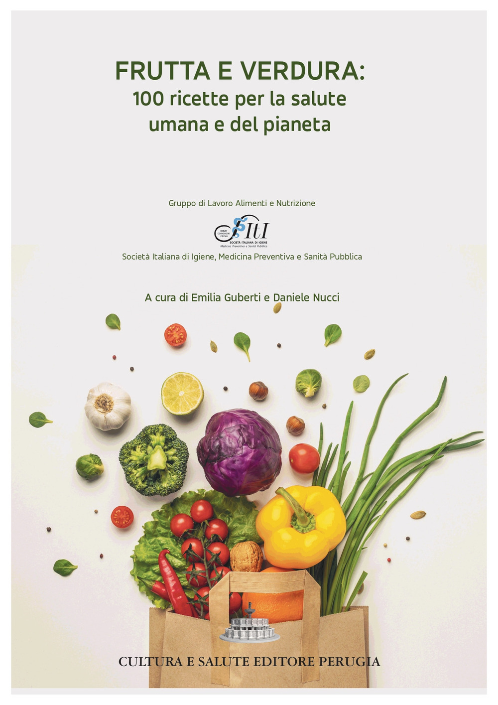 Frutta e verdura: 100 ricette per la salute umana e del pianeta