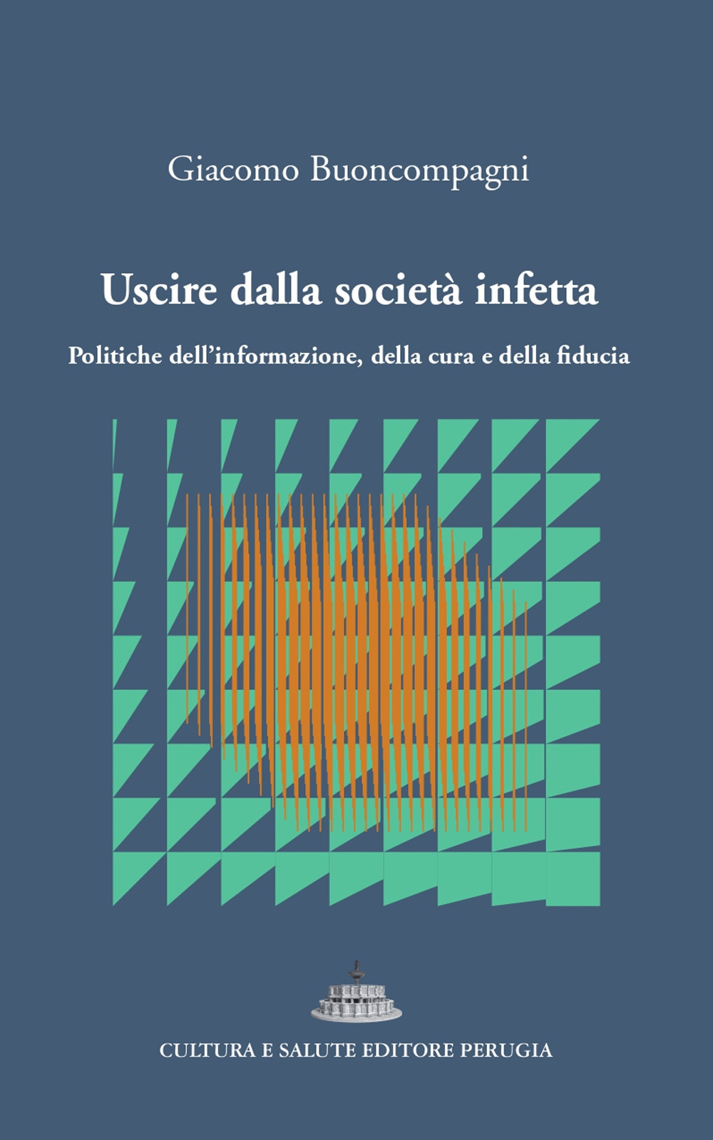 Uscire dalla società infetta. Politiche dell'informazione, della cura e della fiducia