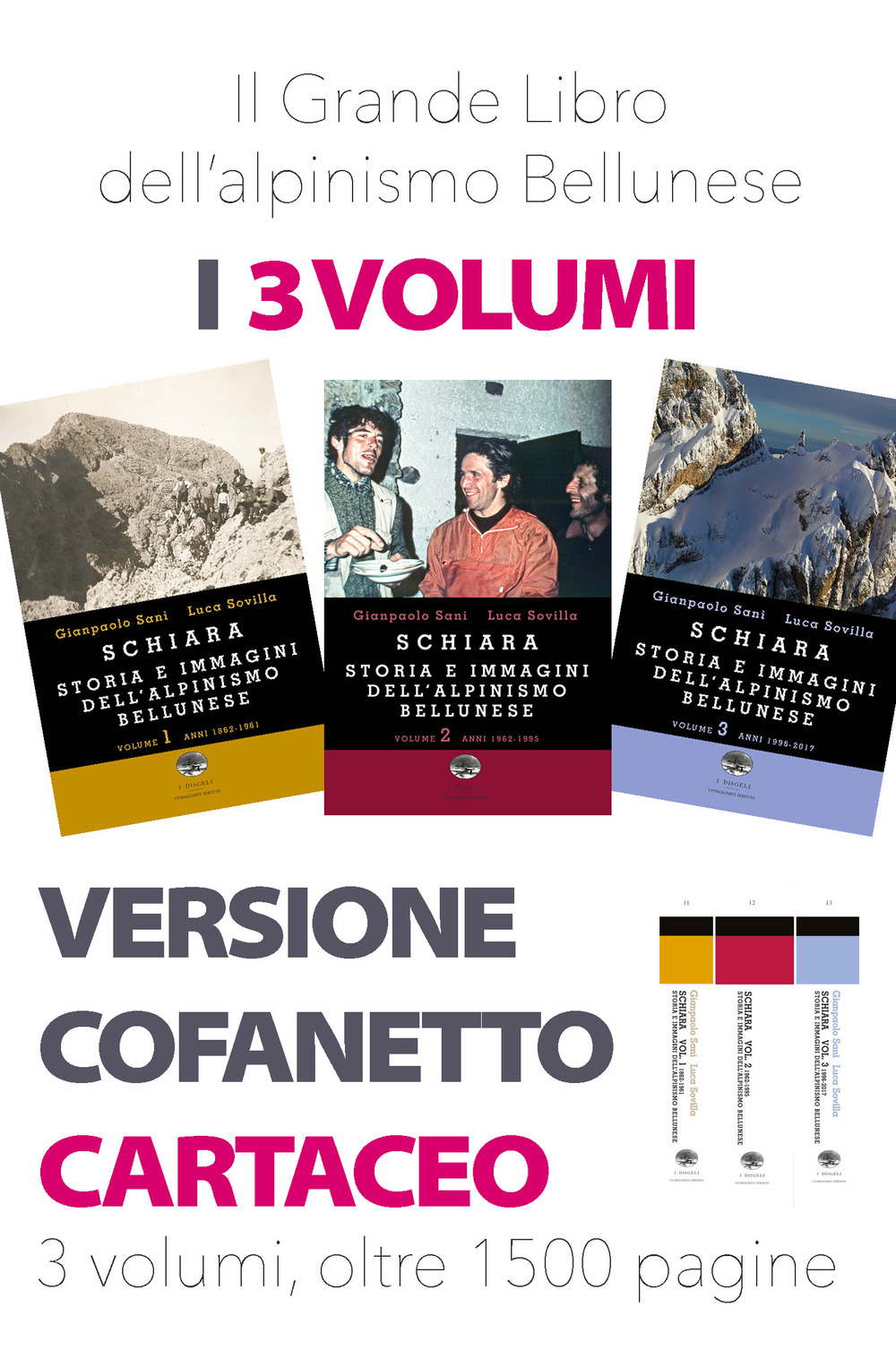 Schiara. Storia e immagini dell'alpinismo bellunese. Vol. 1-2-3