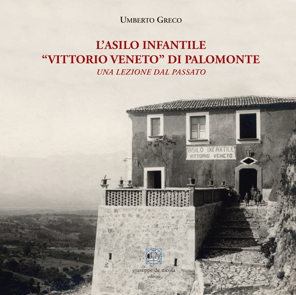 L'asilo infantile «Vittorio Veneto» di Palomonte. Una lezione dal passato