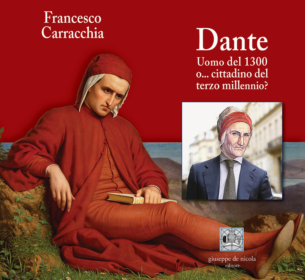 Dante. Uomo del 1300 o... cittadino del terzo millennio?