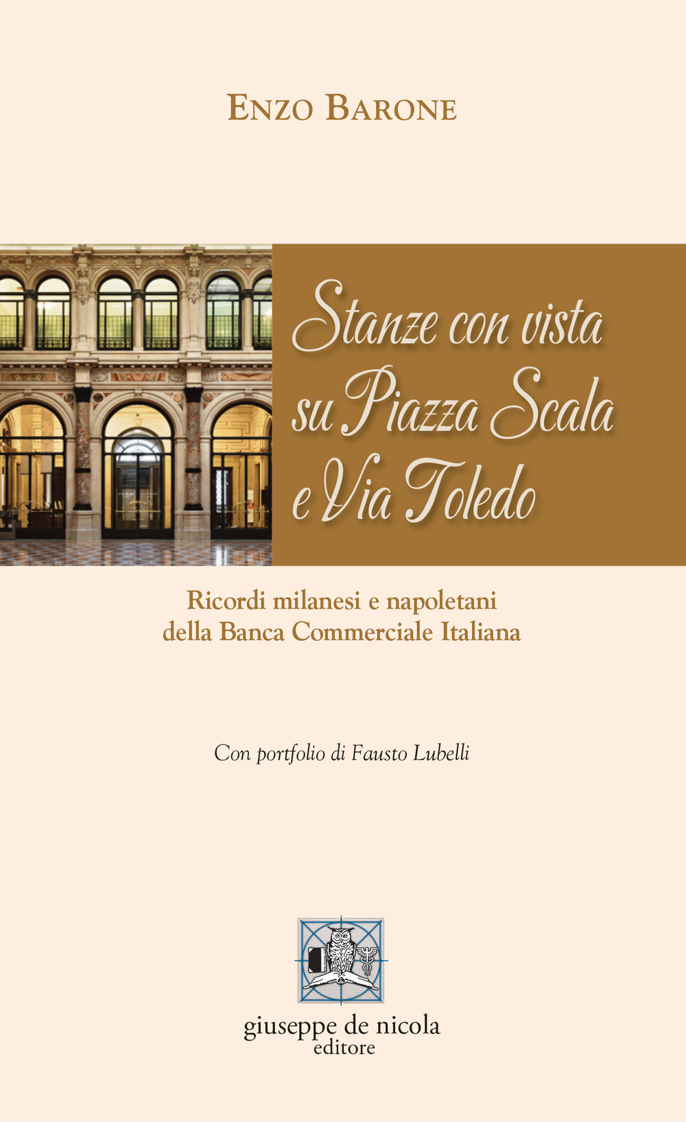 Stanze con vista su Piazza Scala e Via Toledo. Ricordi milanesi e napoletani della Banca Commerciale Italiana