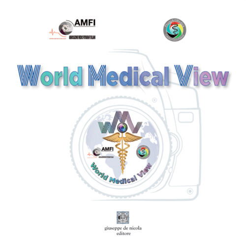 World Medical View. Joint photo exhibition AMFI-PAM. Ediz. illustrata