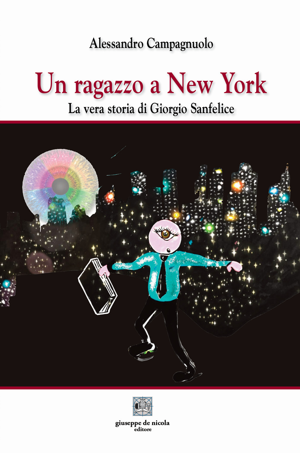 Un ragazzo a New York. La vera storia di Giorgio Sanfelice