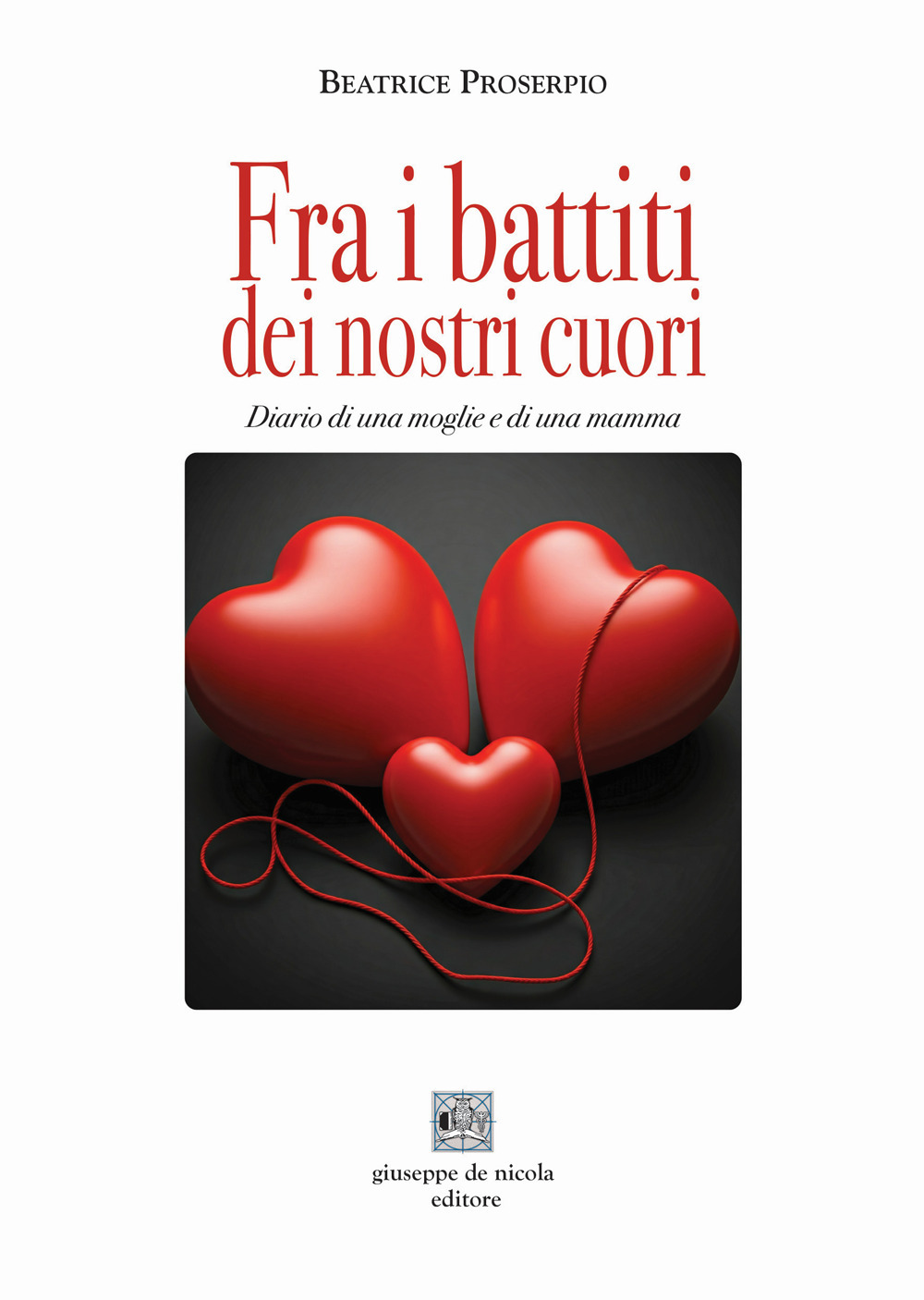 Fra i battiti dei nostri cuori. Diario di una moglie e di una mamma