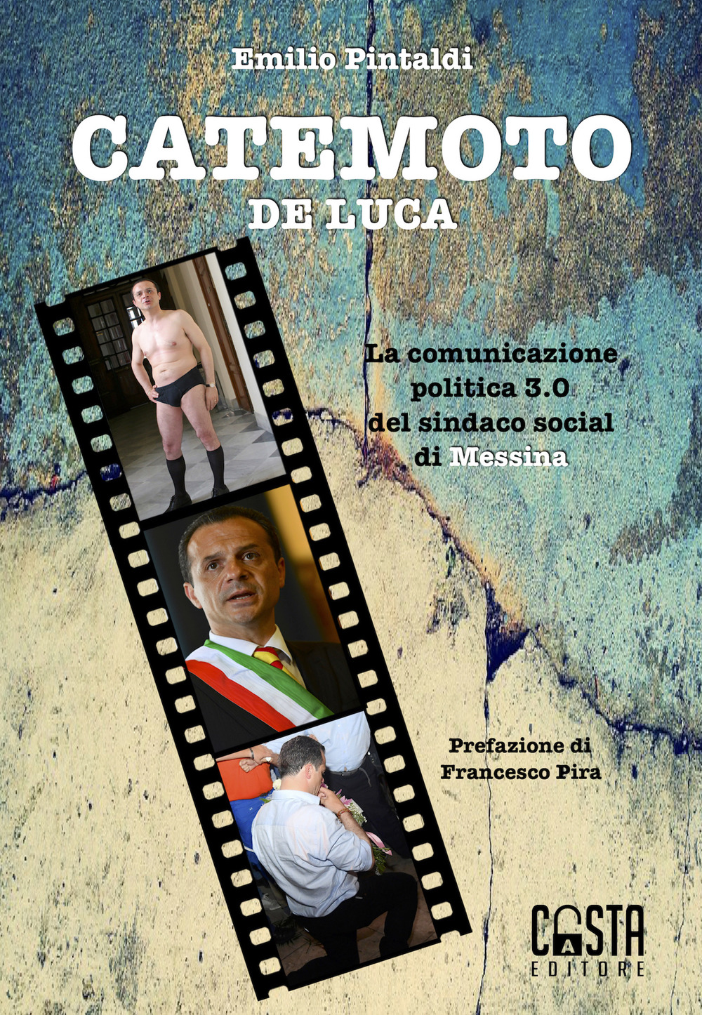 Catemoto De Luca. La comunicazione politica 3.0 del sindaco social di Messina