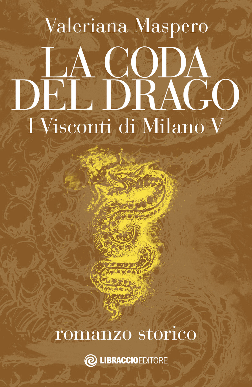 La coda del drago. I Visconti di Milano. Vol. 5