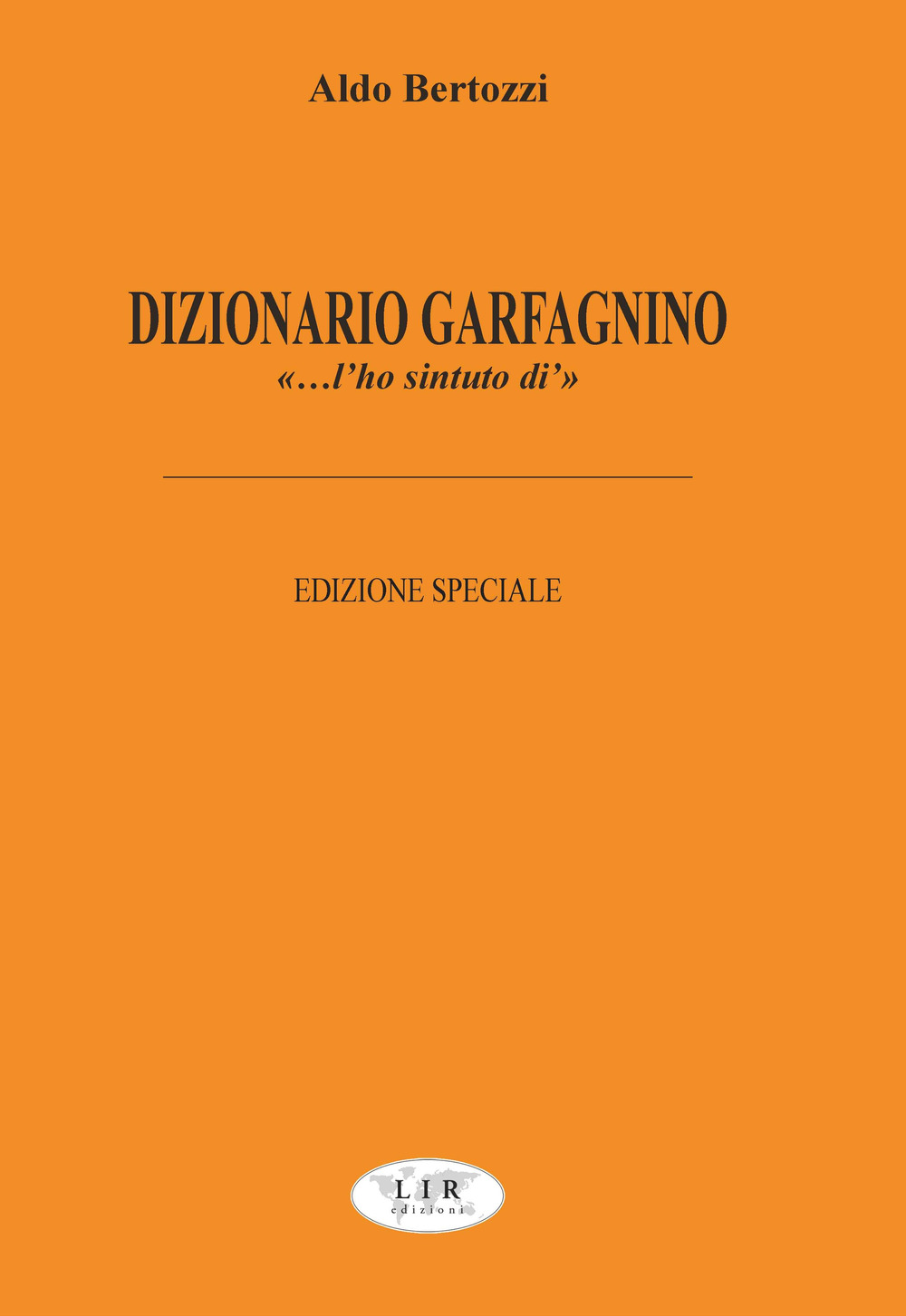 Dizionario garfagnino. «... L'ho sintuto di'». Ediz. speciale