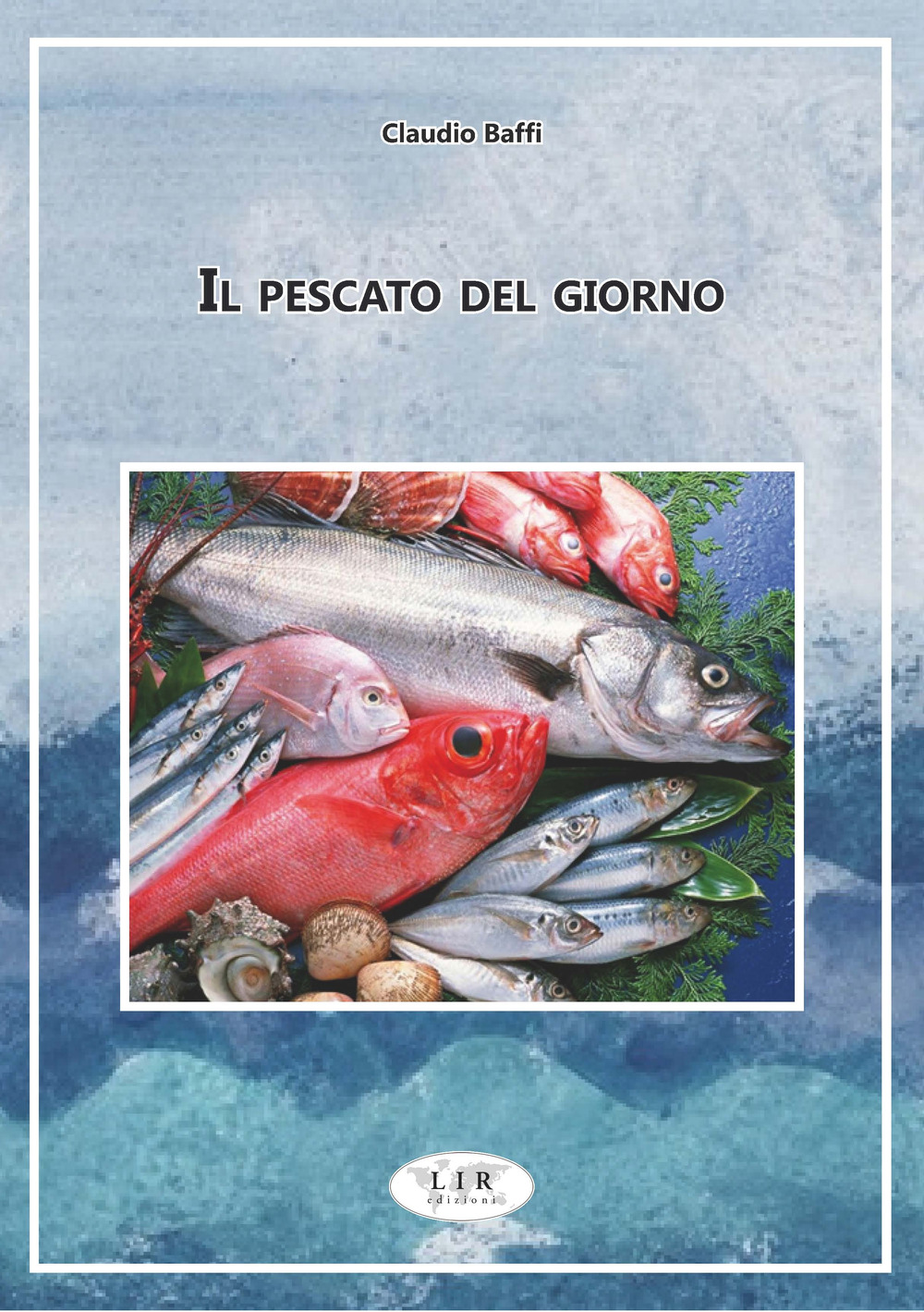 Il pescato del giorno