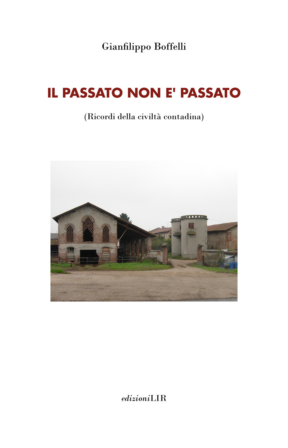Il passato non è passato. Ricordi della civiltà contadina