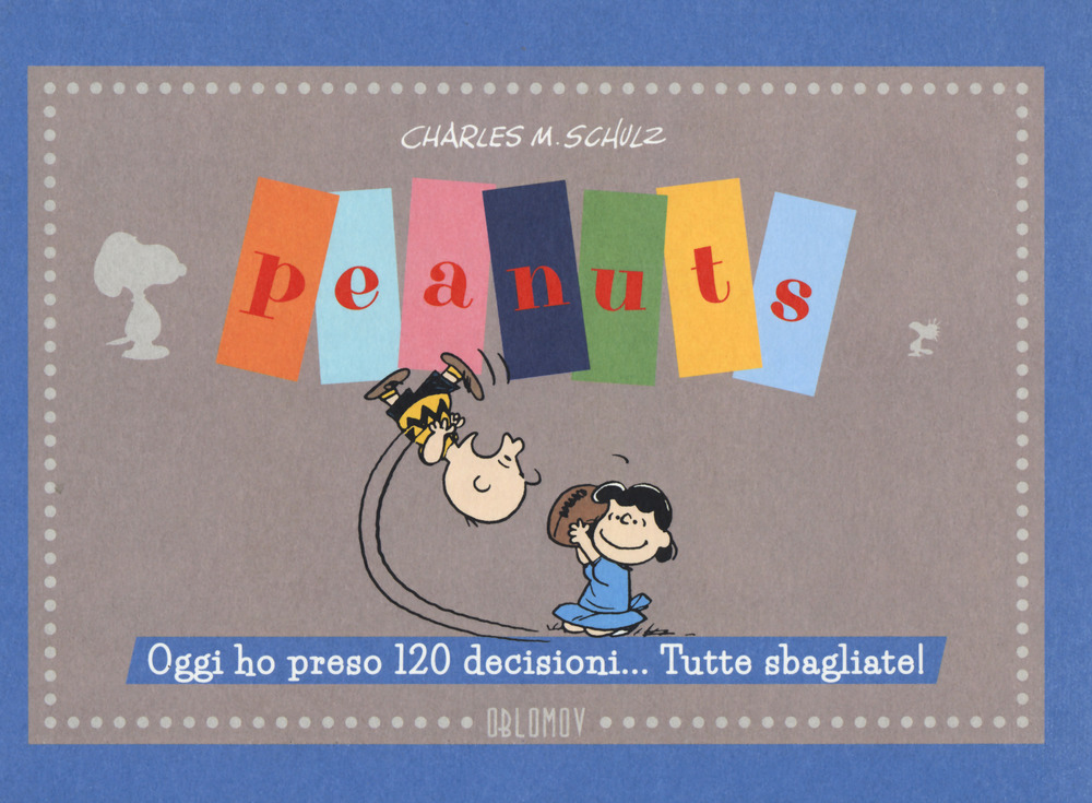 Peanuts. Oggi ho preso 120 decisioni... Tutte sbagliate!