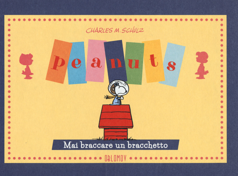 Peanuts. Mai braccare un bracchetto!