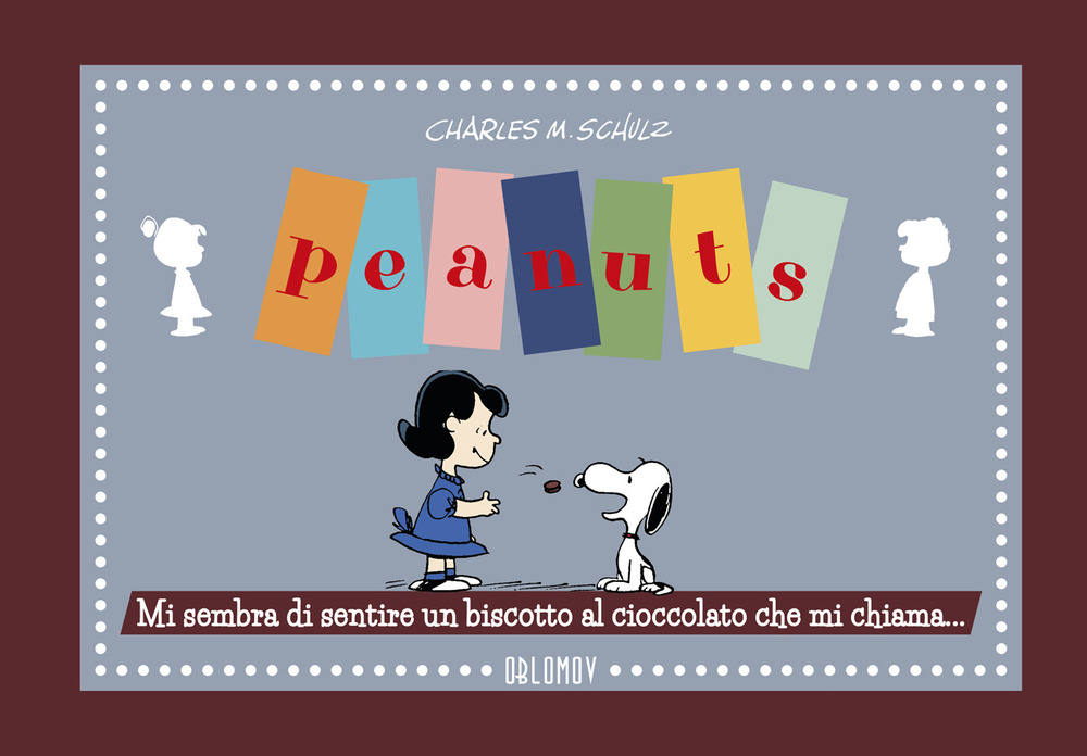 Peanuts. Mi sembra di sentire un biscotto al cioccolato