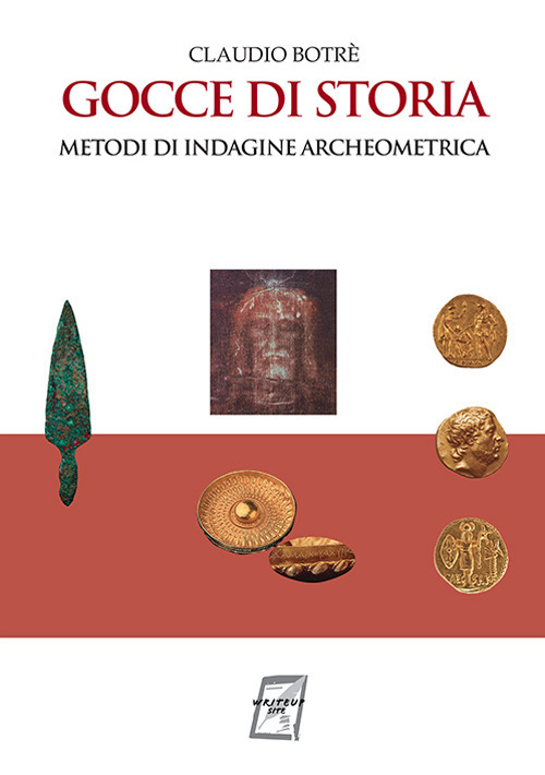 Gocce di storia. Metodi di indagine archeometrica. Nuova ediz.
